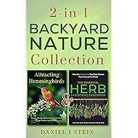 2-in-1 Backyard Nature Collection: How to Design Family Friendly and Sustainable Outdoor Spaces Full of Life, Color and Flavor Includes Attracting Hummingbirds ... Handbook (Simple Sustainable Living) 2-in-1 Backyard Nature Collection: How to Design Family Friendly and Sustainable Outdoor Spaces Full of Life, Color and Flavor Includes Attracting Hummingbirds ... Handbook (Simple Sustainable Living) Kindle Hardcover Paperback