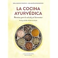 La cocina ayurvédica: Recetas para la salud y el bienestar (Ananta) (Spanish Edition) La cocina ayurvédica: Recetas para la salud y el bienestar (Ananta) (Spanish Edition) Kindle Paperback