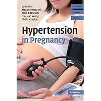 Hypertension in Pregnancy (Cambridge Clinical Guides) Hypertension in Pregnancy (Cambridge Clinical Guides) Paperback