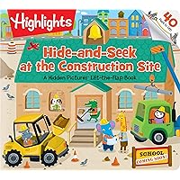 Hide-and-Seek at the Construction Site: A Hidden Pictures Lift-the-Flap Board Book, Interactive Seek-and-Find Construction Truck Book for Toddlers and Preschoolers (Highlights Lift-the-Flap Books) Hide-and-Seek at the Construction Site: A Hidden Pictures Lift-the-Flap Board Book, Interactive Seek-and-Find Construction Truck Book for Toddlers and Preschoolers (Highlights Lift-the-Flap Books) Board book