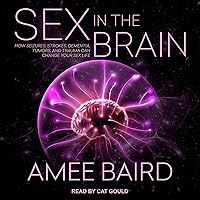 Sex in the Brain: How Seizures, Strokes, Dementia, Tumors, and Trauma Can Change Your Sex Life Sex in the Brain: How Seizures, Strokes, Dementia, Tumors, and Trauma Can Change Your Sex Life Audible Audiobook Kindle Hardcover Paperback Audio CD