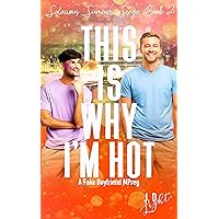 This is Why I'm Hot: A Fake Boyfriend MPreg (Salacious Summer Singe Book 2) This is Why I'm Hot: A Fake Boyfriend MPreg (Salacious Summer Singe Book 2) Kindle Audible Audiobook Paperback