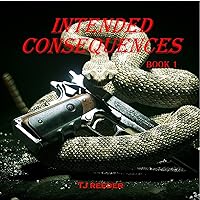 Intended Consequences : BOOK 1 Intended Consequences : BOOK 1 Kindle Audible Audiobook