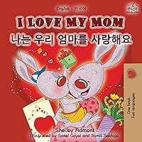 I Love My Mom (English Korean Bilingual Book) (English Korean Bilingual Collection) (Korean Edition)