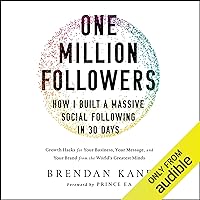 One Million Followers: How I Built a Massive Social Following in 30 Days: Growth Hacks for Your Business, Your Message, and Your Brand from the World's Greatest Minds One Million Followers: How I Built a Massive Social Following in 30 Days: Growth Hacks for Your Business, Your Message, and Your Brand from the World's Greatest Minds Audible Audiobook Hardcover Kindle Audio CD