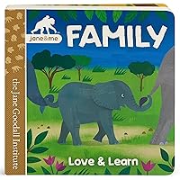 Family: A Jane & Me Board Book for Toddlers Teaching Love & Effection Towards Family Through Animals in the Wild (Jane Goodall Institute)