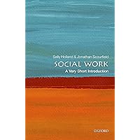 Social Work: A Very Short Introduction (Very Short Introductions) Social Work: A Very Short Introduction (Very Short Introductions) Kindle Mass Market Paperback Paperback