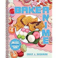 Bake Anime: 75 Sweet Recipes Spotted In―and Inspired by―Your Favorite Anime (A Cookbook) Bake Anime: 75 Sweet Recipes Spotted In―and Inspired by―Your Favorite Anime (A Cookbook) Hardcover Kindle