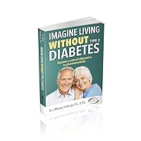 Imagine Living Without Type 2 Diabetes Imagine Living Without Type 2 Diabetes Kindle Paperback Mass Market Paperback