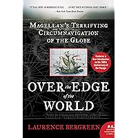 Over the Edge of the World Updated Edition: Magellan's Terrifying Circumnavigation of the Globe Over the Edge of the World Updated Edition: Magellan's Terrifying Circumnavigation of the Globe Paperback Kindle Audible Audiobook Hardcover Audio, Cassette