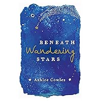 Beneath Wandering Stars Beneath Wandering Stars Paperback Kindle Hardcover