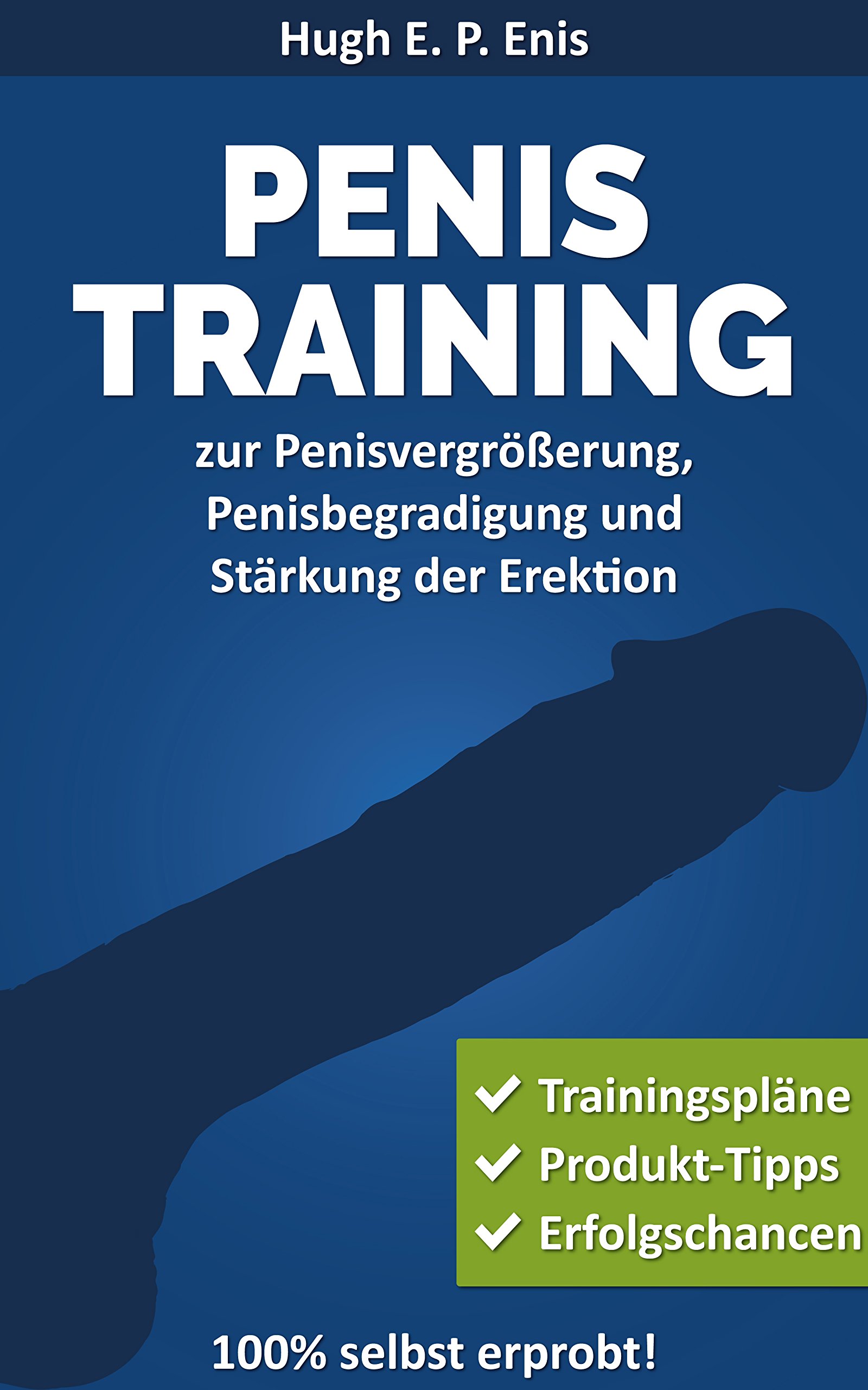 Penis-Training zur Penisvergrößerung, Penisbegradigung und Stärkung der Erektion (German Edition)