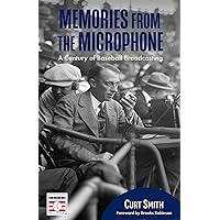 Memories from the Microphone: A Century of Baseball Broadcasting Memories from the Microphone: A Century of Baseball Broadcasting Paperback Kindle Audible Audiobook Audio CD