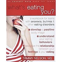 What's Eating You?: A Workbook for Teens with Anorexia, Bulimia, and other Eating Disorders What's Eating You?: A Workbook for Teens with Anorexia, Bulimia, and other Eating Disorders Paperback