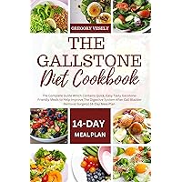 THE GALLSTONE DIET COOKBOOK: The Complete Guide Which Contains Quick, Easy Tasty Gallstone-Friendly Meals to Help Improve The Digestive System After Gall Bladder Removal Surgery| 14-Day Meal Plan THE GALLSTONE DIET COOKBOOK: The Complete Guide Which Contains Quick, Easy Tasty Gallstone-Friendly Meals to Help Improve The Digestive System After Gall Bladder Removal Surgery| 14-Day Meal Plan Kindle Paperback