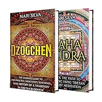 Dzogchen and Mahamudra: A Guide to the Practice, Meditation, Teachings, and History of Two Traditions in Tibetan Buddhism (Eastern Spirituality Teachings)