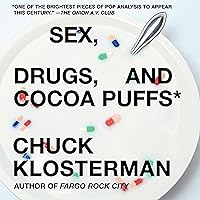 Sex, Drugs, and Cocoa Puffs: A Low Culture Manifesto (Now with a New Middle) Sex, Drugs, and Cocoa Puffs: A Low Culture Manifesto (Now with a New Middle) Audible Audiobook Paperback Kindle Hardcover Audio CD