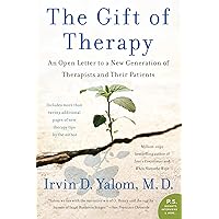 The Gift of Therapy: An Open Letter to a New Generation of Therapists and Their Patients The Gift of Therapy: An Open Letter to a New Generation of Therapists and Their Patients Paperback Audible Audiobook Kindle Hardcover