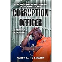 Corruption Officer: From Jail Guard to Perpetrator Inside Rikers Island Corruption Officer: From Jail Guard to Perpetrator Inside Rikers Island Paperback Kindle