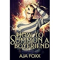 How To Summon A Boyfriend (Gods of Chaos Book 1) How To Summon A Boyfriend (Gods of Chaos Book 1) Kindle Paperback