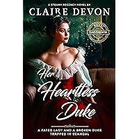 Her Heartless Duke: A Steamy Second Chance Historical Regency Romance Novel (Dukes Ever After Book 3) Her Heartless Duke: A Steamy Second Chance Historical Regency Romance Novel (Dukes Ever After Book 3) Kindle