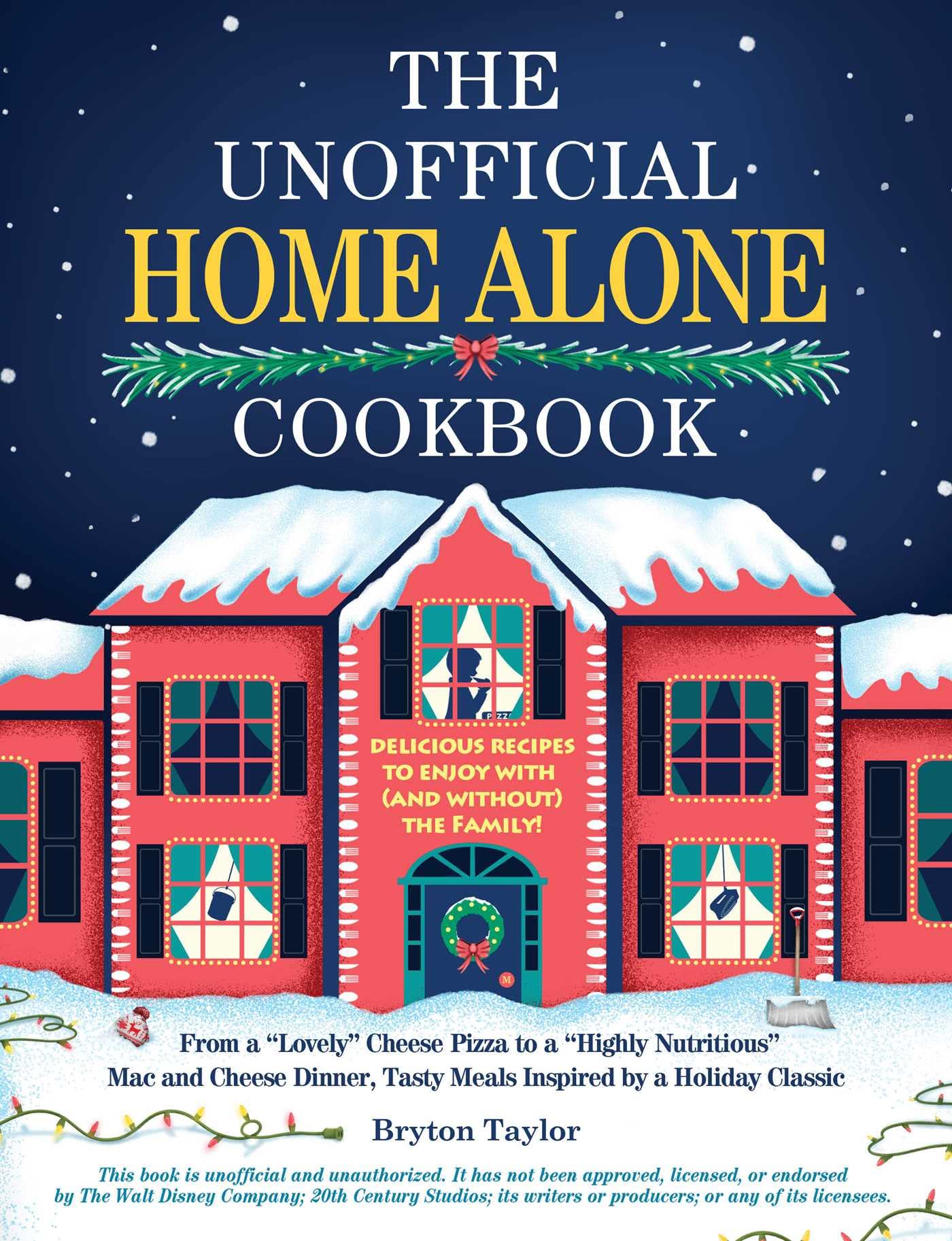 The Unofficial Home Alone Cookbook: From a 