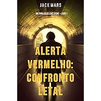 Alerta Vermelho: Confronto Letal (Um Thriller de Luke Stone – Livro #1) (Portuguese Edition) Alerta Vermelho: Confronto Letal (Um Thriller de Luke Stone – Livro #1) (Portuguese Edition) Kindle