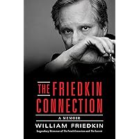 The Friedkin Connection: A Memoir The Friedkin Connection: A Memoir Kindle Paperback Hardcover