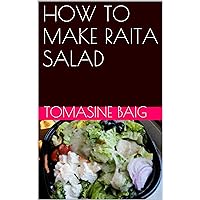 HOW TO MAKE RAITA SALAD HOW TO MAKE RAITA SALAD Kindle