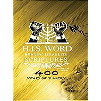 Hebrew Israelite Scriptures: : 400 Years of Slavery - GOLD EDITION Hebrew Israelite Scriptures: : 400 Years of Slavery - GOLD EDITION Hardcover Paperback