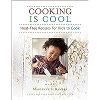 Cooking Is Cool: Heat-Free Recipes for Kids to Cook (NONE) Cooking Is Cool: Heat-Free Recipes for Kids to Cook (NONE) Paperback