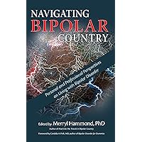 Navigating Bipolar Country: Personal and Professional Perspectives on Living with Bipolar Disorder
