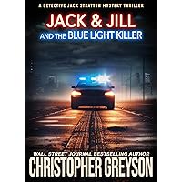 JACK & JILL AND THE BLUE LIGHT KILLER: A Murder Mystery Thriller