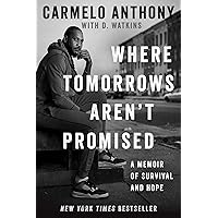 Where Tomorrows Aren't Promised: A Memoir of Survival and Hope Where Tomorrows Aren't Promised: A Memoir of Survival and Hope Hardcover Audible Audiobook Kindle Paperback Audio CD