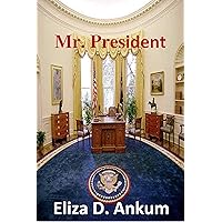 Mr. President: A Presidential Agent Novel Series Book 3 Mr. President: A Presidential Agent Novel Series Book 3 Kindle Paperback