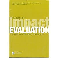 Handbook on Impact Evaluation: Quantitative Methods and Practices (World Bank Training Series) Handbook on Impact Evaluation: Quantitative Methods and Practices (World Bank Training Series) Paperback Kindle