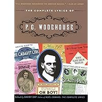 The Complete Lyrics of P. G. Wodehouse The Complete Lyrics of P. G. Wodehouse Hardcover