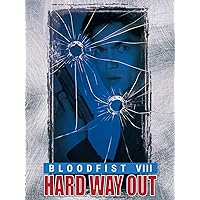Bloodfist VIII: Hard Way Out