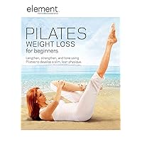 Element: Pilates Weight Loss for Beginners Element: Pilates Weight Loss for Beginners DVD Paperback
