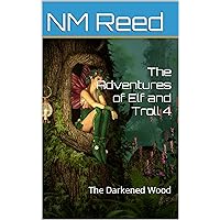 The Adventures of Elf and Troll 4: The Darkened Wood