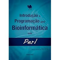 Introdução à Programação para Bioinformática com Perl (Portuguese Edition) Introdução à Programação para Bioinformática com Perl (Portuguese Edition) Kindle Paperback