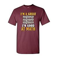 I'm A Great Engineer I'm Good at Math Funny DT Adult T-Shirt Tee