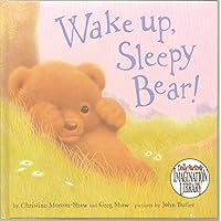 Wake Up, Sleepy Bear Wake Up, Sleepy Bear Hardcover Paperback