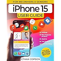 IPHONE 15 USER GUIDE: An Easy, Step-By-Step Guide On Mastering The Usage Of Your New iPhone 15. Learn The Best Tips & Tricks, And Discover The Most Helpful ... Of Your Device (Beginners & Seniors Book 1) IPHONE 15 USER GUIDE: An Easy, Step-By-Step Guide On Mastering The Usage Of Your New iPhone 15. Learn The Best Tips & Tricks, And Discover The Most Helpful ... Of Your Device (Beginners & Seniors Book 1) Paperback Kindle