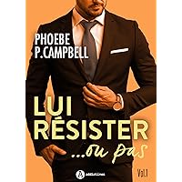 Lui résister… ou pas, vol. 1 (French Edition) Lui résister… ou pas, vol. 1 (French Edition) Kindle
