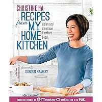 Recipes from My Home Kitchen: Asian and American Comfort Food from the Winner of MasterChef Season 3 on FOX: A Cookbook