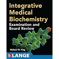 Integrative Medical Biochemistry: Examination and Board Review Integrative Medical Biochemistry: Examination and Board Review Kindle Paperback Mass Market Paperback