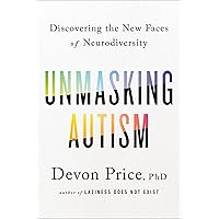 Unmasking Autism: Discovering the New Faces of Neurodiversity
