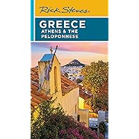 Rick Steves Greece: Athens & the Peloponnese (The Rick Steves' Greece) Rick Steves Greece: Athens & the Peloponnese (The Rick Steves' Greece) Paperback Kindle