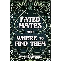 Fated Mates and Where to Find Them Fated Mates and Where to Find Them Kindle Audible Audiobook Paperback